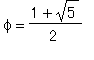 phi = (1+sqrt(5))/2