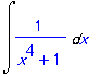 Int(1/(x^4+1),x)