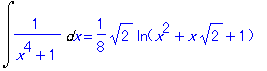 Int(1/(x^4+1),x) = 1/8*2^(1/2)*ln(x^2+x*2^(1/2)+1)+1/4*2^(1/2)*arctan(1/2*(2*x+2^(1/2))*2^(1/2))-1/8*2^(1/2)*ln(-x^2+x*2^(1/2)-1)-1/4*2^(1/2)*arctan(1/2*(-2*x+2^(1/2))*2^(1/2))