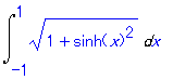Int((1+sinh(x)^2)^(1/2),x = -1 .. 1)